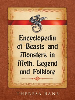 cover image of Encyclopedia of Beasts and Monsters in Myth, Legend and Folklore